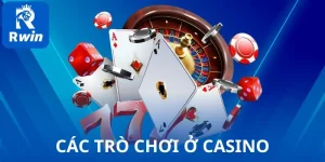 cac tro choi o casino