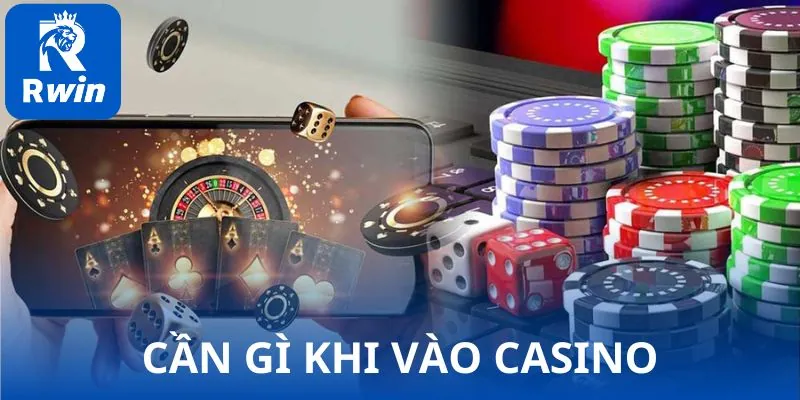 can gi khi vao casino