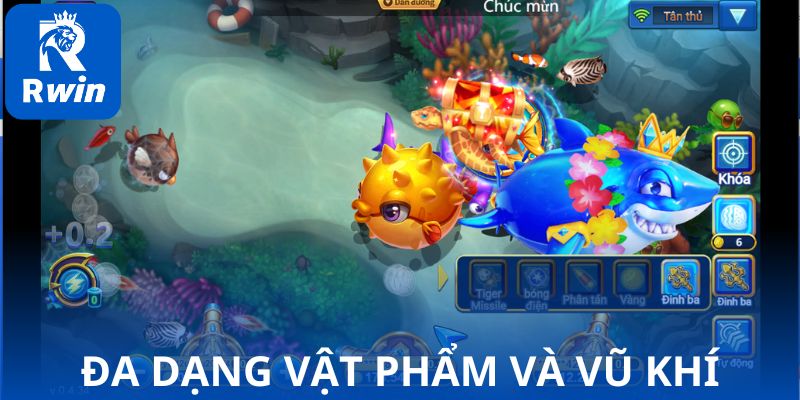 Đa dạng vật phẩm và vũ khí Đa dạng vật phẩm và vũ khí