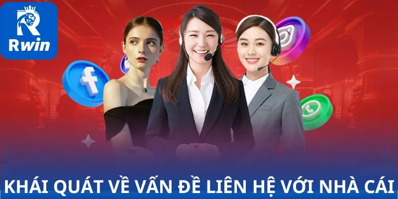 Khái quát về vấn đề liên hệ với nhà cái Khái quát về vấn đề liên hệ với nhà cái